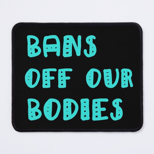Item preview, Bans Off Our Bodies designed and sold by Simo200.