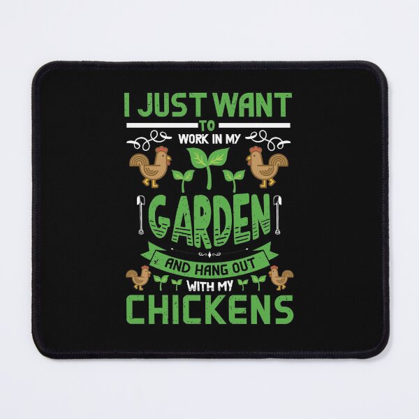 Item preview, I just want to work in my garden and hang out with my chickens designed and sold by Petartist.