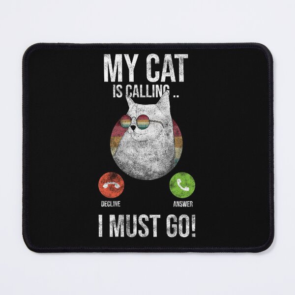 Item preview, My Cat Is Calling And I Must Go designed and sold by Ridaelb.