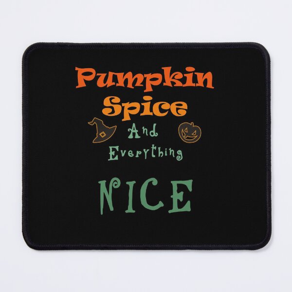 Item preview, Pumpkin Spice & Everything Nice - funny design designed and sold by smailjr.
