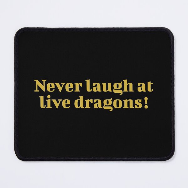 Item preview, Never Laugh At Live Dragons! designed and sold by inkset.