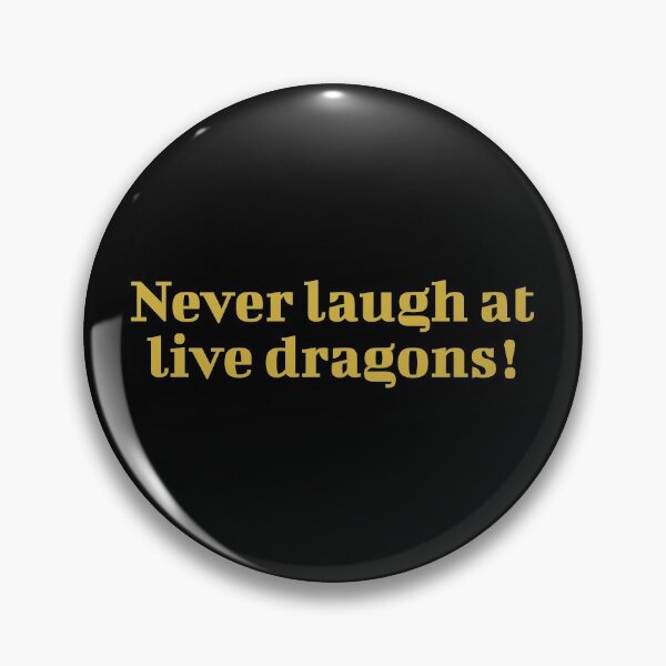 Item preview, Never Laugh At Live Dragons! designed and sold by inkset.