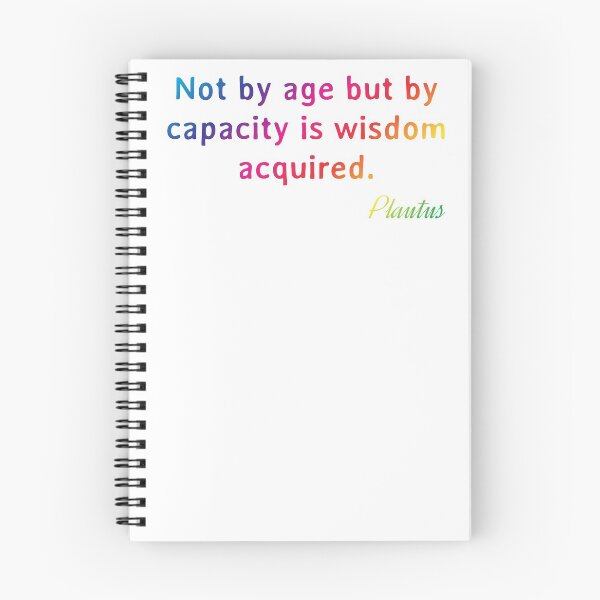 Item preview, Quote. Plautus: Not by age but by capacity is wisdom acquired. designed and sold by IuriiVlasenko.