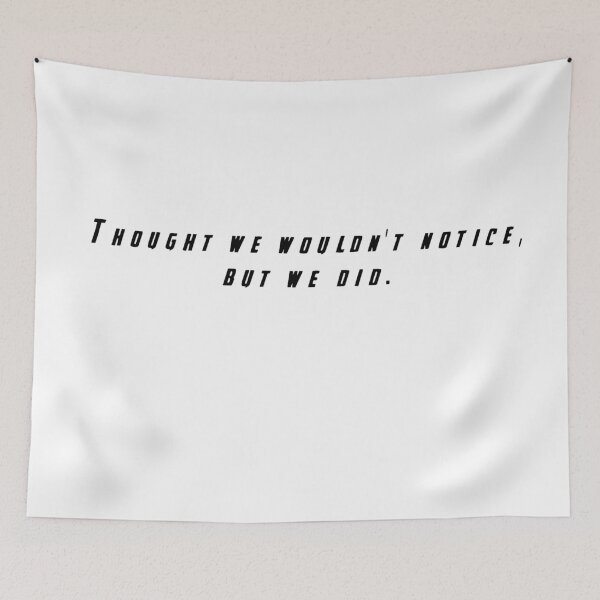 Item preview, Thought We Wouldn't Notice But We did designed and sold by beckahbrooks.