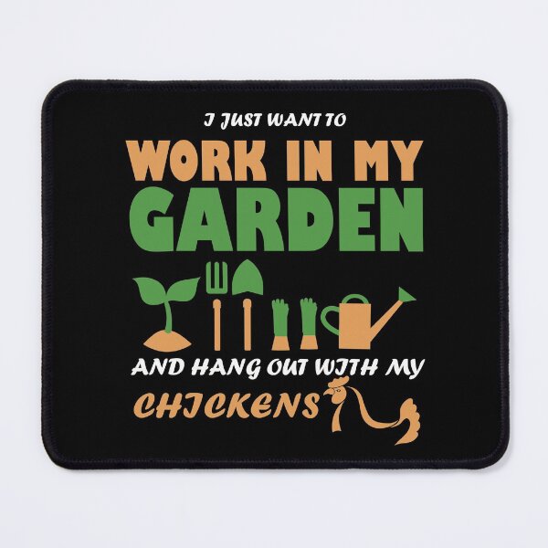 Item preview, I just want to work in my garden and hang out with my chickens designed and sold by Petartist.
