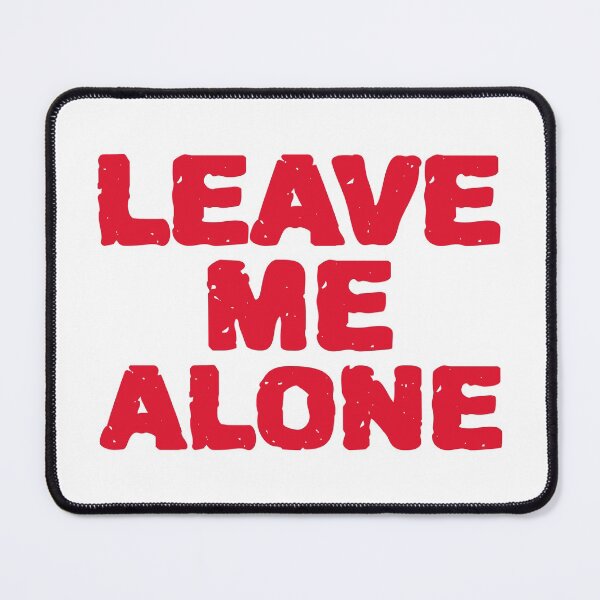 Item preview, Leave Me Alone designed and sold by YOYOCollection.
