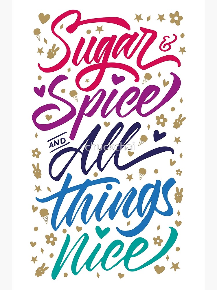 sugar-spice-all-things-nice-poster-by-chuckchai-redbubble