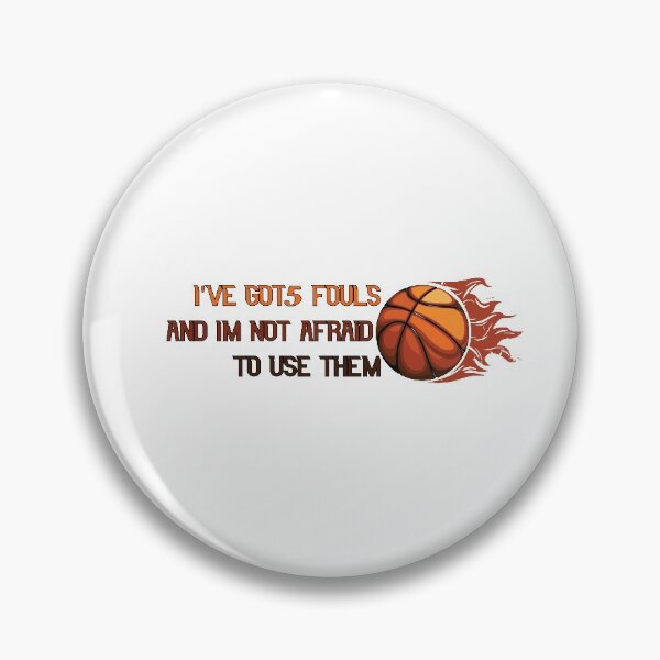 Item preview, I've Got 5 Fouls And I'm Not Afraid To Use Them Gift Funny Quotes Basketball designed and sold by ChanUus.