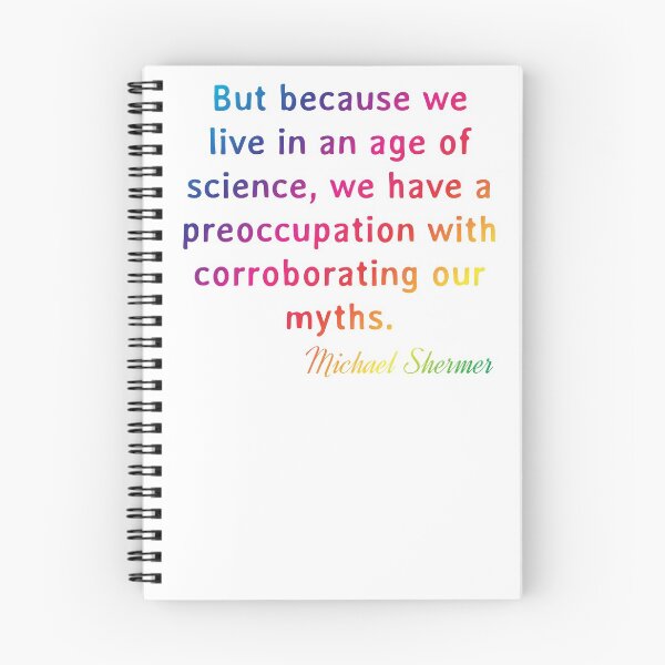 Item preview, Quote. Michael Shermer: But because we live in an age of science, we have a preoccupation with corroborating our myths. designed and sold by IuriiVlasenko.