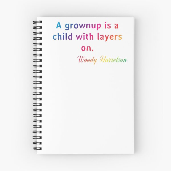 Item preview, Quote. Woody Harrelson: A grownup is a child with layers on. designed and sold by IuriiVlasenko.