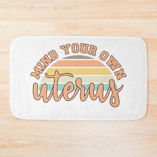 Item preview, Mind Your Own Uterus Pro Choice Feminist Women's Rights designed and sold by coatstar.