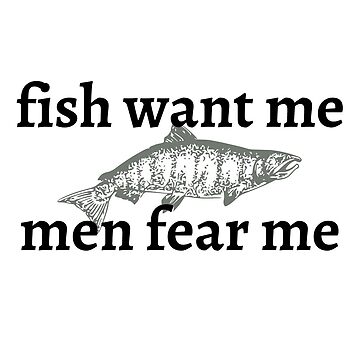 fish want me men fear me | Sticker
