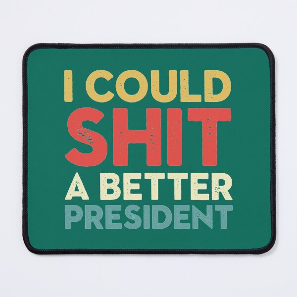 Item preview, I Could Shit A Better President Essential               designed and sold by Zoomk99.
