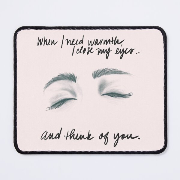 Item preview, when i need warmth, i close my eyes... designed and sold by Chiron's Daughter.