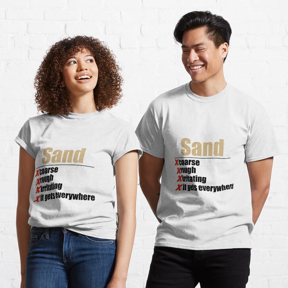 Why Anakin hates sand. Classic T-Shirt