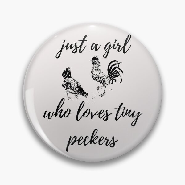 Item preview, Just a Girl Who Loves Tiny Peckers designed and sold by curlybubbles.