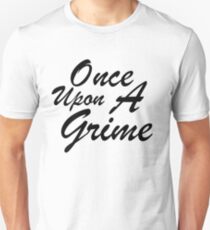 Once Upon A Grime Unisex T-Shirt
