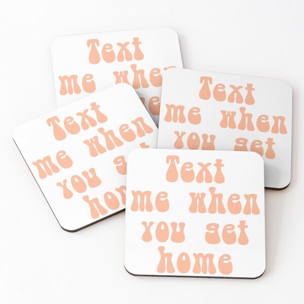 Item preview, Text me when you get home  designed and sold by Crazy  Milkshake.