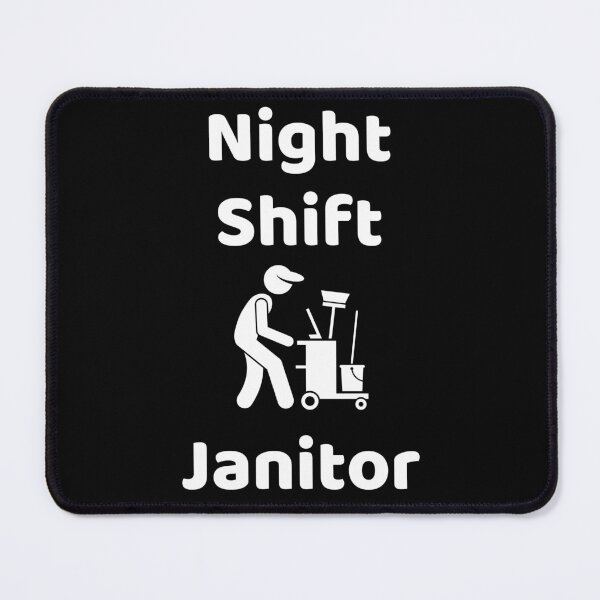 Item preview, Night Shift Janitor designed and sold by ExploreTheStore.