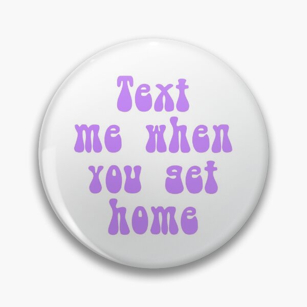 Item preview, Text me when you get home  designed and sold by Crazy  Milkshake.