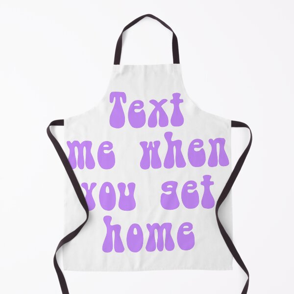 Item preview, Text me when you get home  designed and sold by Crazy  Milkshake.