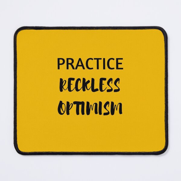 Item preview, PRACTICE RECKLESS OPTIMISM - HAPPINESS QUOTE designed and sold by Inspirationmotivation.