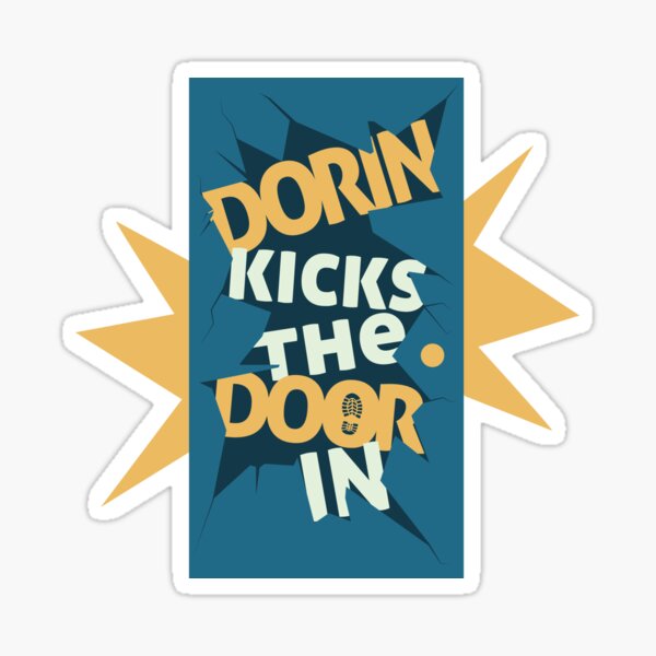 Dorin Kicks the Door In Sticker