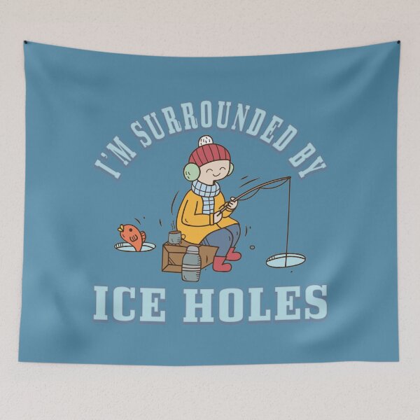 Item preview, I'm Surrounded By Ice Holes - Funny Winter Ice Fishing  designed and sold by scooterbaby.