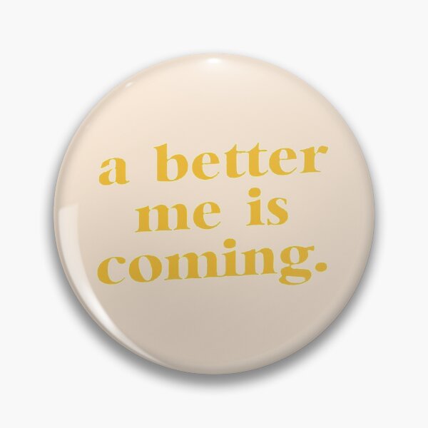 Item preview, A BETTER ME IS COMING designed and sold by SAVAGEwav.