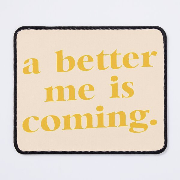 Item preview, A BETTER ME IS COMING designed and sold by SAVAGEwav.
