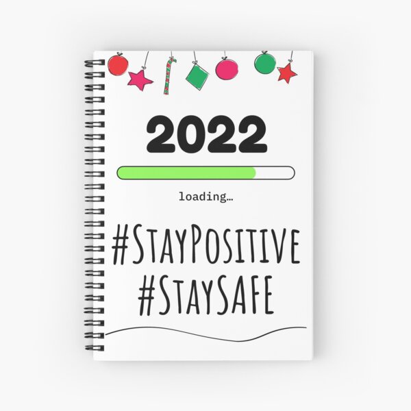 Happy New year funny text - numbers 2022 - stay positive Spiral Notebook