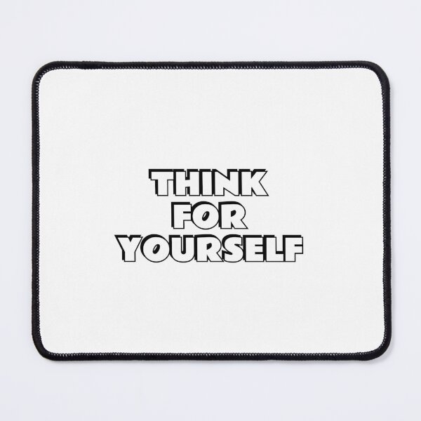 Item preview, THINK FOR YOURSELF designed and sold by Inspirationmotivation.