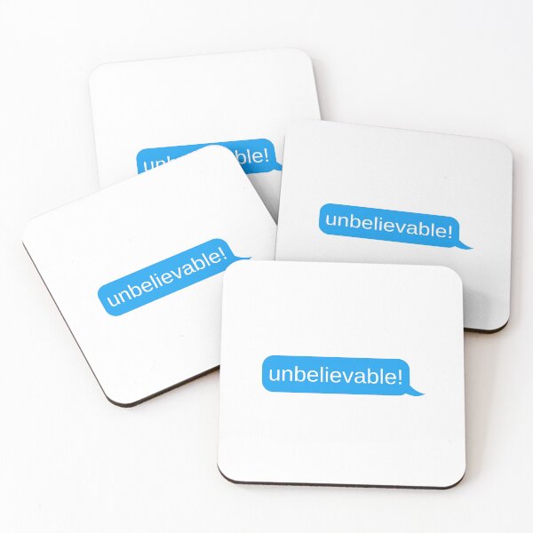 Item preview, Unbelievable - Funny dramatic Friend Text designed and sold by Theleochick.