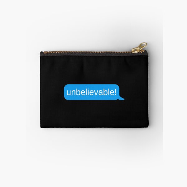 Item preview, Unbelievable - Funny dramatic Friend Text designed and sold by Theleochick.
