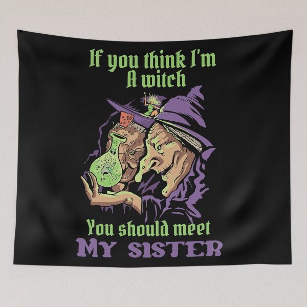 Item preview, Halloween if you think I’m a witch you should meet my sister- men/kids/ women / Halloween  designed and sold by Designs Of all kinds.