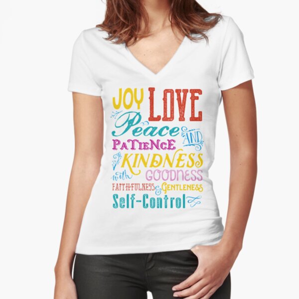 Love Joy Peace Patience Kindness Goodness Typography Art Fitted V-Neck T-Shirt