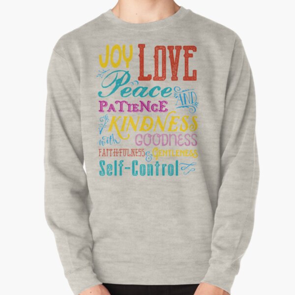 Love Joy Peace Patience Kindness Goodness Typography Art Pullover Sweatshirt