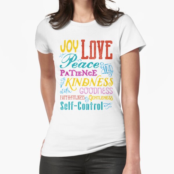Love Joy Peace Patience Kindness Goodness Typography Art Fitted T-Shirt