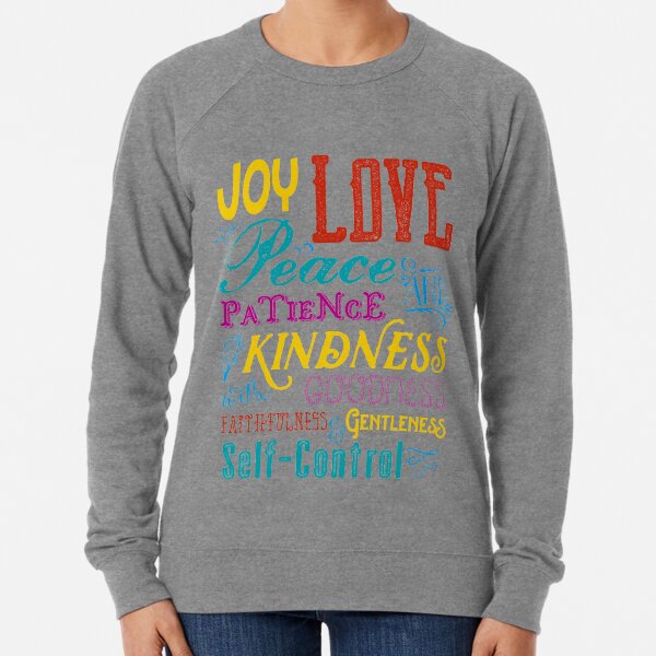 Love Joy Peace Patience Kindness Goodness Typography Art Lightweight Sweatshirt