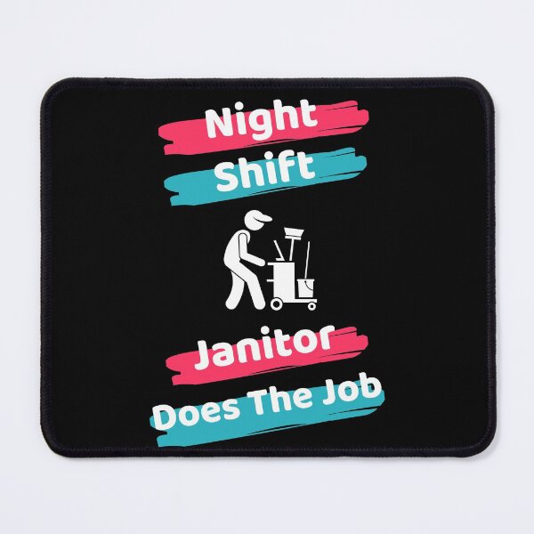 Item preview, Night Shift Janitor designed and sold by ExploreTheStore.