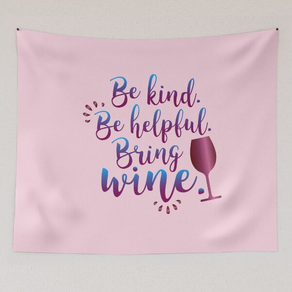 Item preview, Be Kind Be Helpful Bring Wine designed and sold by Hanna Kovalchuk.