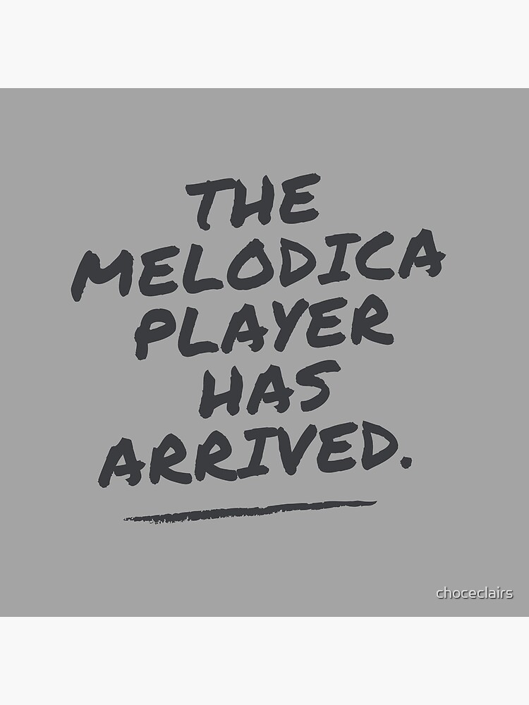 "The Melodica Player Has Arrived Funny Band Member Design" Poster for