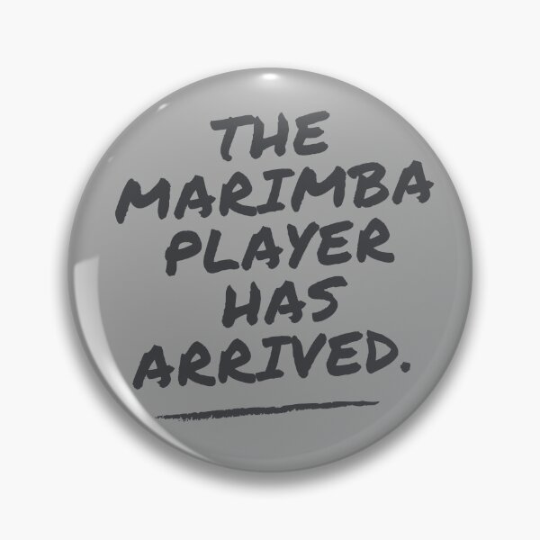 Item preview, The Marimba Player Has Arrived Funny Band Member Design designed and sold by choceclairs.