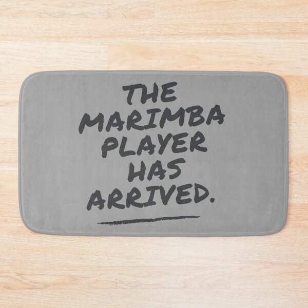 Item preview, The Marimba Player Has Arrived Funny Band Member Design designed and sold by choceclairs.