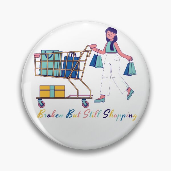 Item preview, Broken But Still Shopping, For Shoppaholic, Christmas 2022, Birthday, For Bestfriend, For Friend, For Daughter, For Sister, For Mom designed and sold by Design optimism ★★★★★.