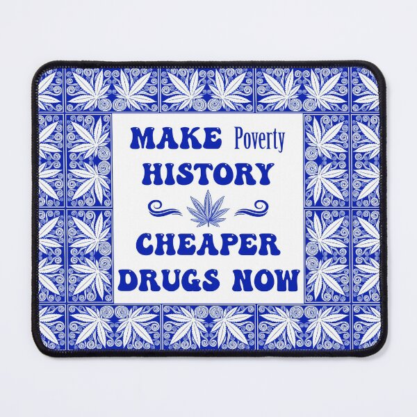 Item preview, Make Poverty History Cheaper Drugs Now - Dope Frame in Blue on White designed and sold by NoMatterLab.