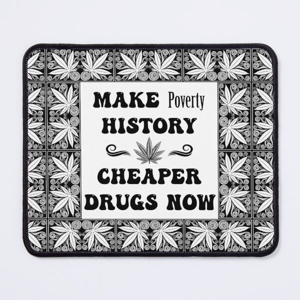 Item preview, Make Poverty History Cheaper Drugs Now - Dope Frame in Black on White designed and sold by NoMatterLab.