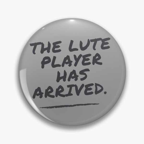 Item preview, The Lute Player Has Arrived Funny Band Member Design designed and sold by choceclairs.
