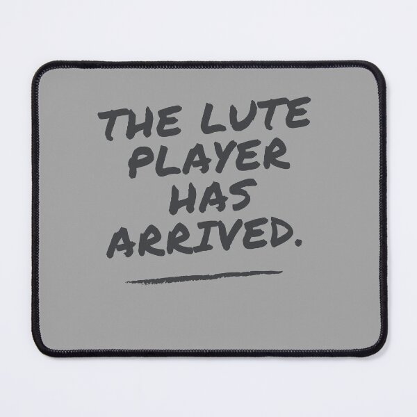 Item preview, The Lute Player Has Arrived Funny Band Member Design designed and sold by choceclairs.
