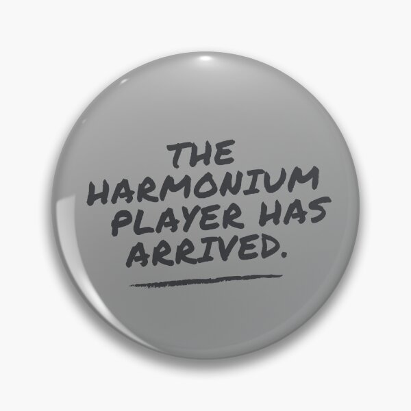 Item preview, The Harmonium Player Has Arrived Funny Band Member Design designed and sold by choceclairs.